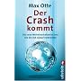 Der Crash kommt: Die neue Weltwirtschaftskrise und wie Sie sich darauf vorbereiten