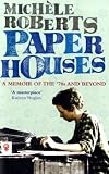 Paper Houses: A Memoir of the 70s and Beyond