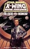 Blood and Honor (Star Wars: X-Wing Rogue Squadron, Volume 7)