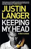Keeping My Head: A Life in Cricket