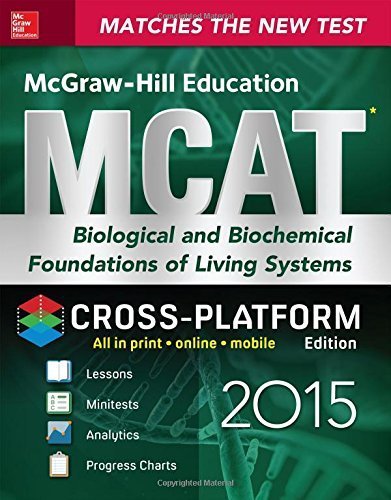 McGraw-Hill Education MCAT Biological and Biochemical Foundations of Living Systems 2015, Cross-Platform Edition: Biology, Biochemistry, Ch