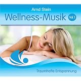 Wellness Musik Vol. 1 - Traumhafte Entspannungvon "Arnd Stein"