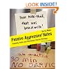 Passive Aggressive Notes: Painfully Polite and Hilariously Hostile Writings