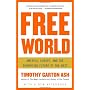 Free World: America, Europe, and the Surprising Fu&hellip by Timothy Garton Ash