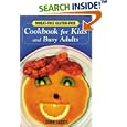 Wheat-Free, Gluten-Free Cookbook for Kids and Busy Adults
