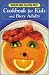  : Wheat-Free, Gluten-Free Cookbook for Kids and Busy Adults