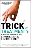 Trick or treatment? : alternative medicine on trial