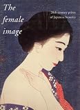 The Female Image: 20th Century Prints of Japanese Beauties