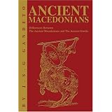 Ancient Macedonians: Differences Between The Ancient Macedonians and The