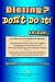 Dieting?   Don't Do It!  Unless....You Get Rid Of Your Excess Weight Once And Forever.: Shows The Way For Those Who Have Failed Before.