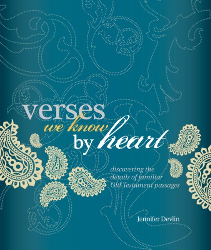 Verses We Know by Heart: Discovering the Details of Familiar Old Testament Passages