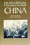 Death ritual in late imperial and modern China