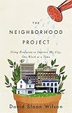 The neighborhood project : using evolution to improve my city, one block at a time
