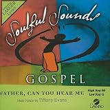 Father Can You Hear Me [Accompaniment/Performance Track] (Soulful Sounds Gospel)