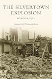 The Silvertown explosion : London 1917