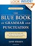 The Blue Book of Grammar and Punctuation: An Easy-to-Use Guide with Clear Rules, Real-World Examples, and Reproducible Quizzes