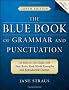 The Blue Book of Grammar and Punctuation: An Easy-to-use Guide with Clear Rules, Real-world Examples, and Reproducible Quizzes