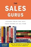 The sales gurus : lessons from the best sales books of all time