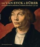 De Van Eyck � D�rer - Les primitifs f...