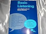 Basic listening : authentic recordings to develop listening micro-skills through graded tasks