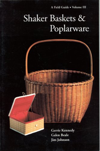 Shaker Baskets and Poplarware (Field Guides) (Volume 3)