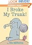 I Broke My Trunk! (An Elephant and Piggie Book)