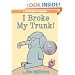 I Broke My Trunk! (An Elephant and Piggie Book)