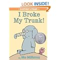 I Broke My Trunk! (An Elephant and Piggie Book)