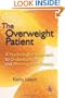 The Overweight Patient: A Psychological Approach to Understanding and Working with Obesity