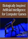 Biologically Inspired Artificial Intelligence for Computer Games
