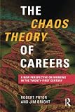 The chaos theory of careers : a new perspective on working in the twenty-first century
