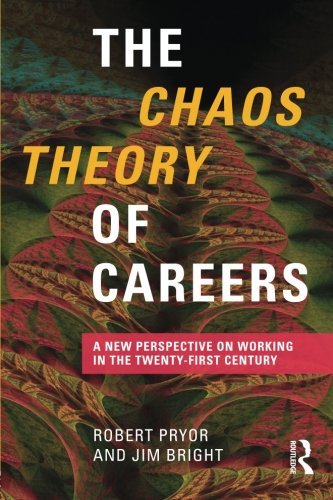 The Chaos Theory of Careers: A New Perspective on Working in the Twenty-First Century