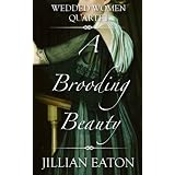 A Brooding Beauty (Wedded Women Quartet, Book 1)