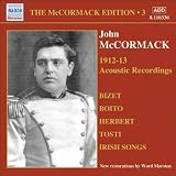 The Mccormack Edition 3: 1912 - 13 Acoustic Recordings