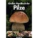 Gro�es Handbuch der Pilze