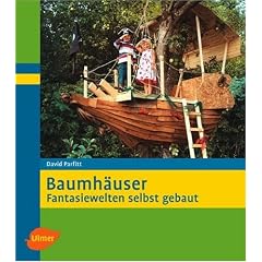 Baumh�user: Fantasiewelten selbst gebaut