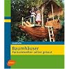 Baumh�user: Fantasiewelten selbst gebaut