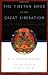 The Tibetan Book of the Great Liberation: Or the Method of Realizing Nirvana Through Knowing the Mind