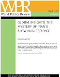 The Mystery of Iran's Slow Nuclear Pace (Global Insights, by Richard Weitz)
