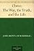 Christ: The Way, the Truth, and the Life