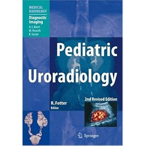 Click here to buy Pediatric Uroradiology (Medical Radiology Diagnostic Imaging) by A.L. Baert and Richard Fotter.