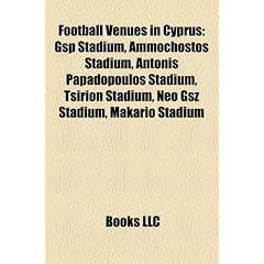 Football Venues in Cyprus: Gsp Stadium, Ammochostos Stadium, Antonis Papadopoulos Stadium, Tsirion Stadium, Neo Gsz Stadium, Makario Stadium