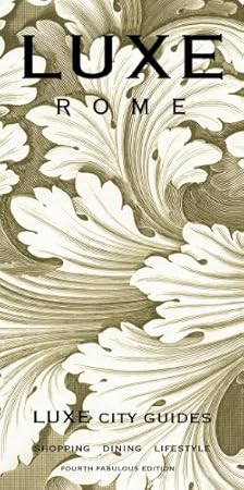 LUXE Rome (4th Edition) (LUXE City Guides)