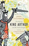 The Acts of King Arthur and His Noble Knights: From the Winchester Manuscripts of Thomas Malory & Other Sources