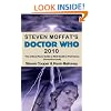 Steven Moffat's Doctor Who 2010: The Critical Fan's Guide to Matt Smith's First Series (Unauthorized)