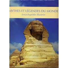 Encyclop�die illustr�e des mythes et l�gendes du monde