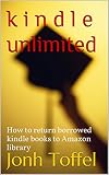 k i n d l e unlimited: How to return borrowed kindle books to Amazon library