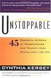 Unstoppable 45 Powerful Stories Of Perseverance And Triumph From People Just Like You