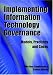 Implementing Information Technology Governance: Models, Practices and Cases