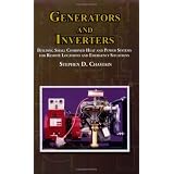 Generators and Inverters: Building Small Combined Heat and Power Systems For Remote Locations and Emergency Situations